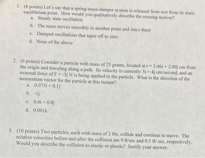 Solved 1 6 Points Let S Say That A Spring Mass Damper Chegg Com