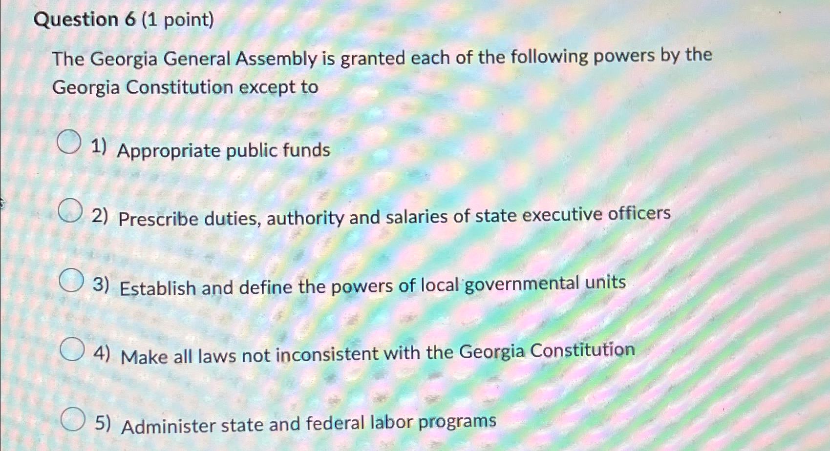 Solved Question 6 (1 ﻿point)The Georgia General Assembly is | Chegg.com