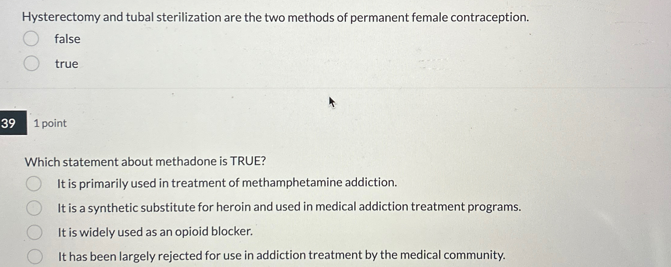 Solved Hysterectomy and tubal sterilization are the two