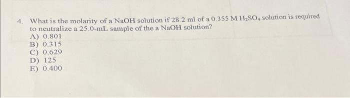 Solved 4. What is the molarity of a NaOH solution if 28.2ml | Chegg.com