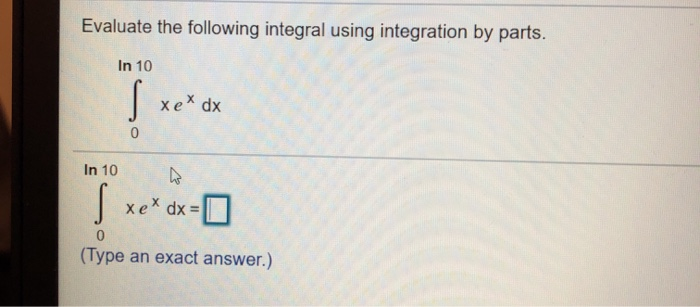 Solved Evaluate the following integral using integration by | Chegg.com