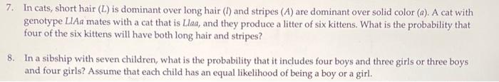Solved 7. In cats, short hair (L) is dominant over long hair | Chegg.com