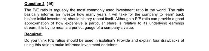 Solved Question 2 [16] The P/E ratio is arguably the most | Chegg.com
