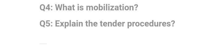 Solved Q4: What is mobilization? Q5: Explain the tender | Chegg.com