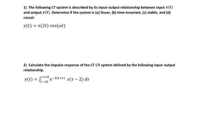 Solved 1) The following CT system is described by its | Chegg.com