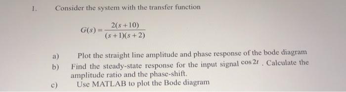 Solved 1. Consider the system with the transfer function | Chegg.com
