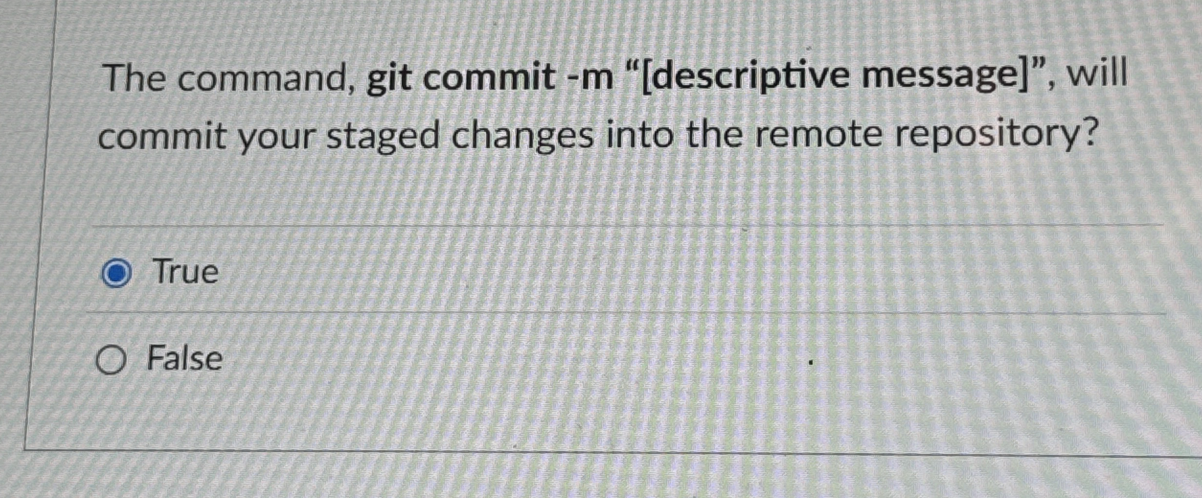 Solved The command, git commit -m "[descriptive message]", | Chegg.com