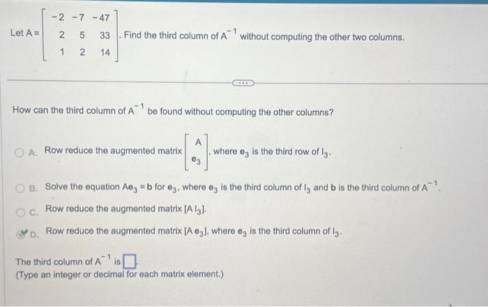 Solved Let A 221 752 473314 . Find the third column of