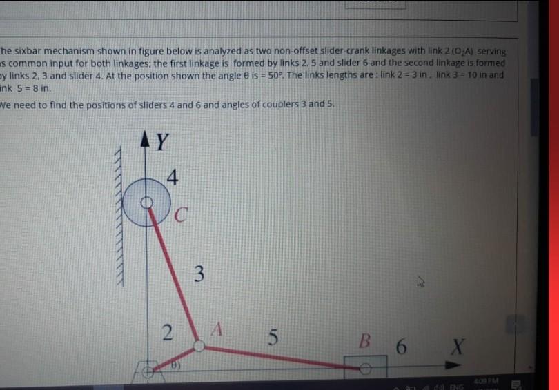 Solved he sixbar mechanism shown in figure below is analyzed | Chegg.com