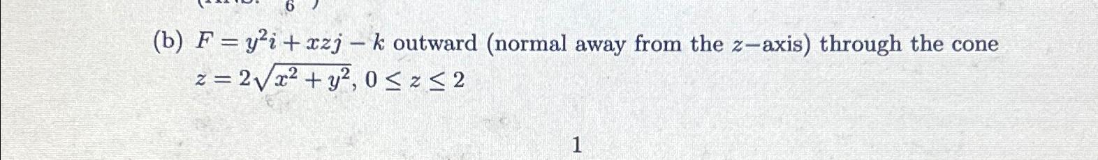 (b) F=y2i+xzj-k ﻿outward (normal away from the | Chegg.com
