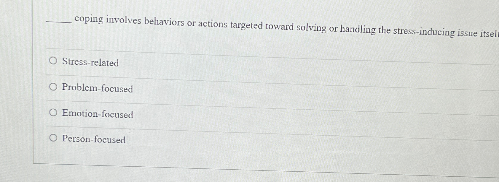 Solved Coping Involves Behaviors Or Actions Targeted Toward | Chegg.com