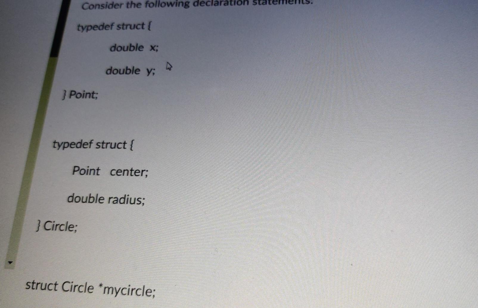 Solved Consider The Following Declaration Sta Typedef Struct | Chegg.com