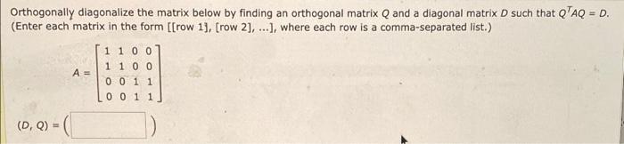 Solved Orthogonally diagonalize the matrix below by finding | Chegg.com