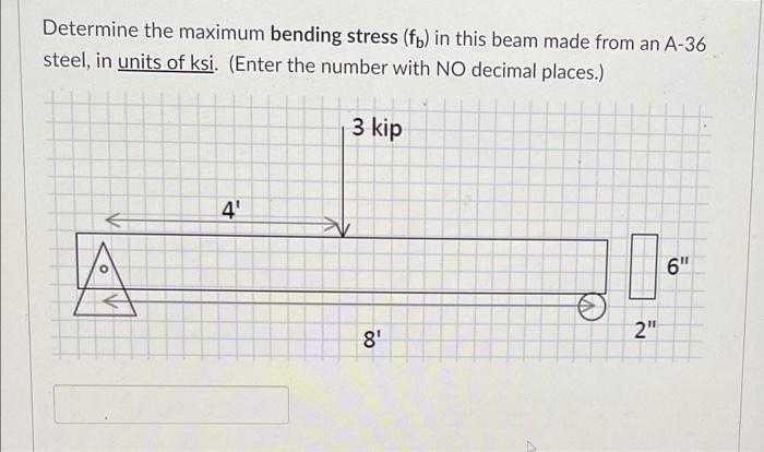 Solved Determine the maximum bending stress (fb) in this | Chegg.com