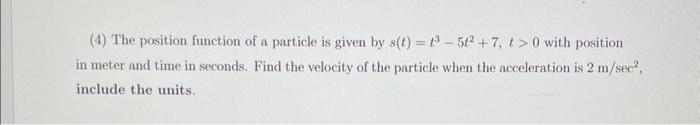 Solved (4) The position function of a particle is given by | Chegg.com