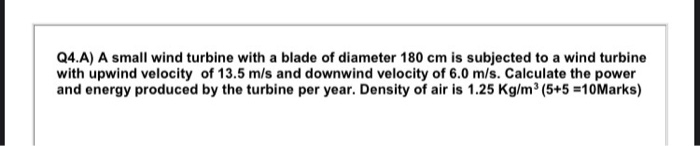 Solved Q4.A) A small wind turbine with a blade of diameter | Chegg.com
