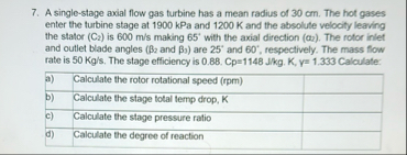 Solved A single-stage axial flow gas turbine has a mean | Chegg.com
