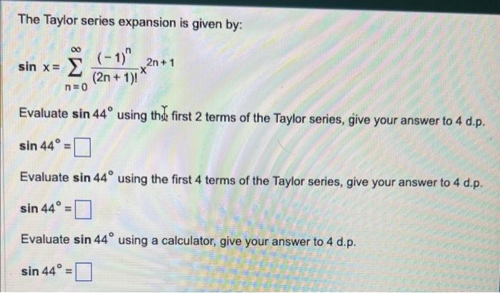 Solved The Taylor series expansion is given by: | Chegg.com