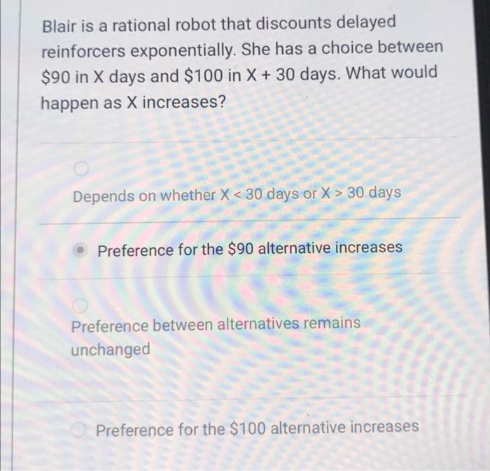 Solved Blair is a rational robot that discounts delayed