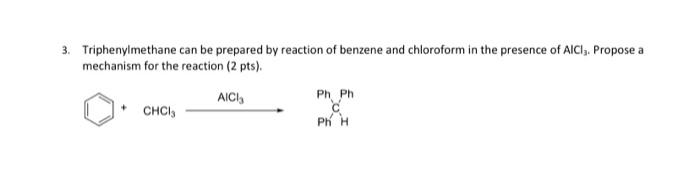 Solved 3. Triphenylmethane can be prepared by reaction of | Chegg.com