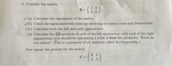 Solved 2. Consider the matrix E=(1232) (a) Calculate the | Chegg.com