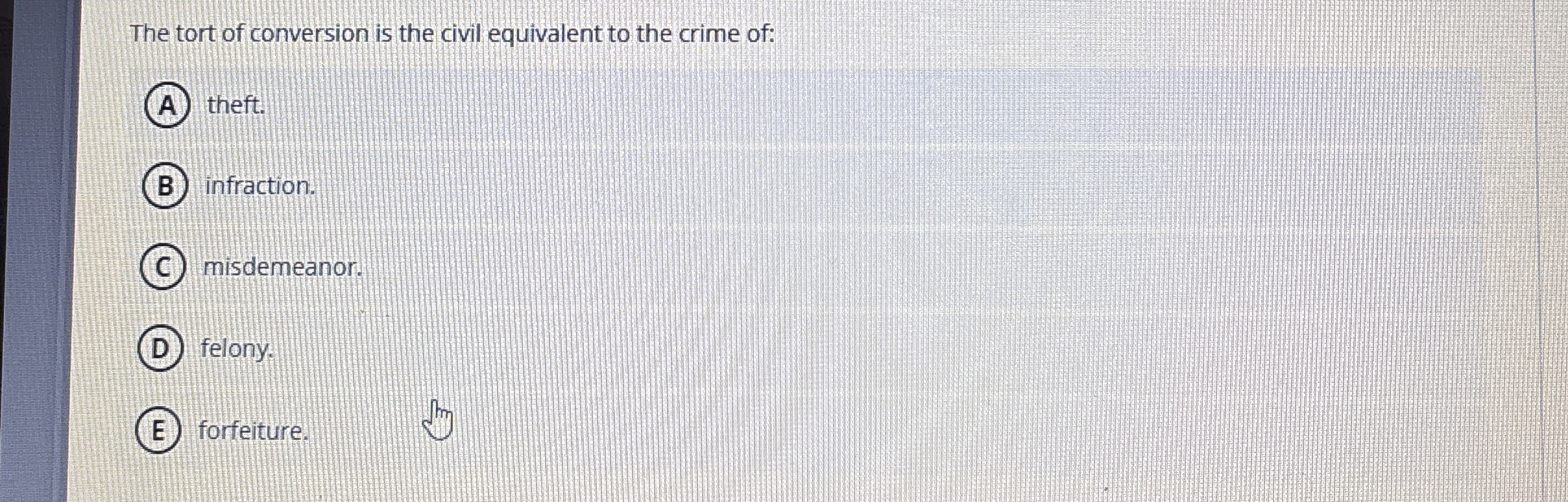 Solved The tort of conversion is the civil equivalent to the | Chegg.com