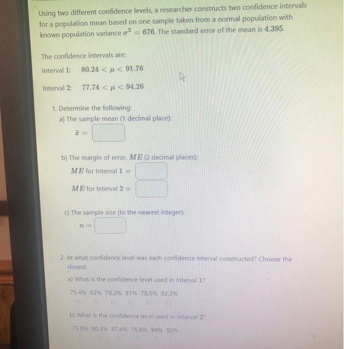 Solved a Using two different confidence levels, a researcher | Chegg.com