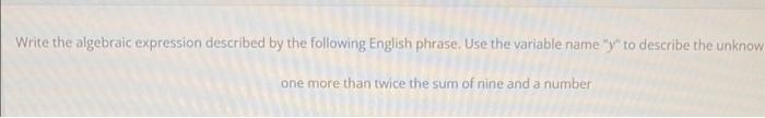 Solved Write the algebraic expression described by the | Chegg.com