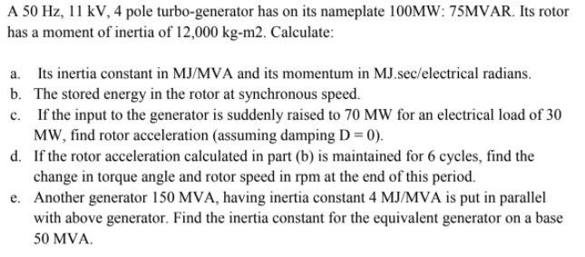 Solved A 50 Hz, 11 kV, 4 pole turbo-generator has on its | Chegg.com