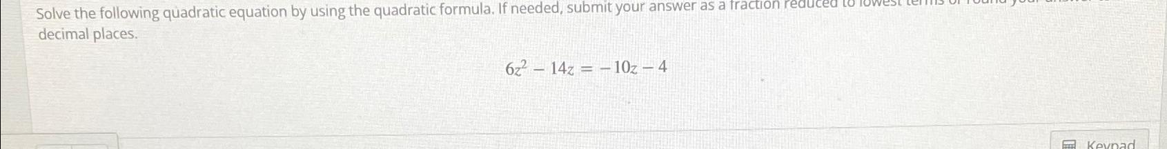 Solved Solve the following quadratic equation by using the | Chegg.com