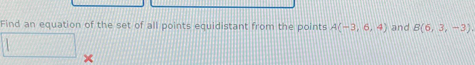 Solved Find an equation of the set of all points equidistant | Chegg.com