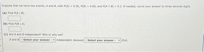 Solved Suppose that we have two events, A and B with P(A) = | Chegg.com