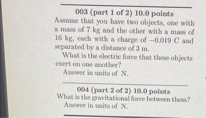 Solved 003 (part 1 of 2 ) 10.0 points Assume that you have | Chegg.com