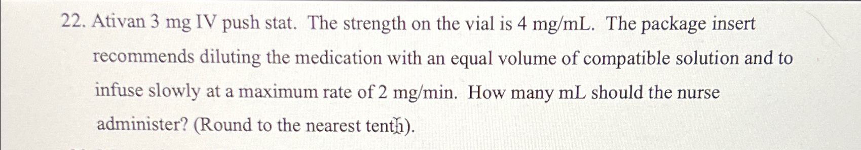 Solved Ativan 3mg ﻿IV push stat. The strength on the vial Is | Chegg.com