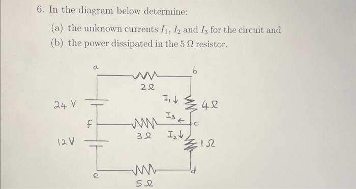 Solved 6. In the diagram below determine: (a) the unknown | Chegg.com