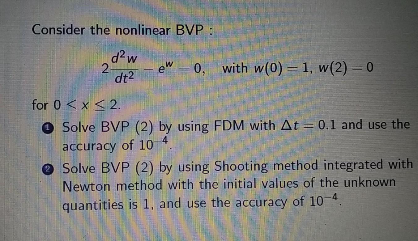 Solved Consider the nonlinear BVP : d²w 2- dt2 e = 0, with | Chegg.com