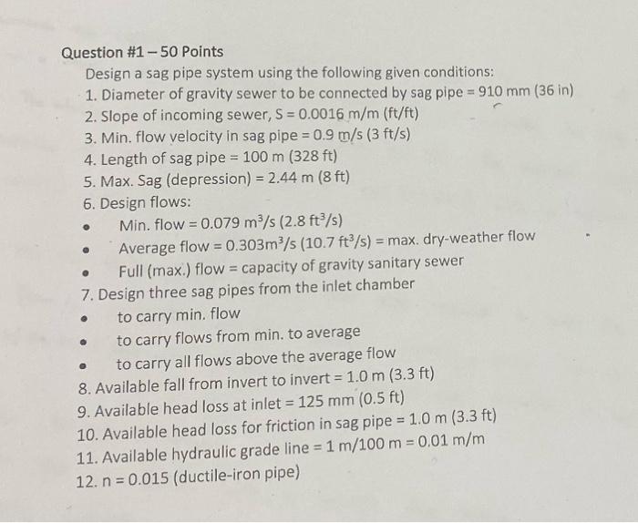 Solved Question \#1-50 Points Design A Sag Pipe System Using | Chegg.com