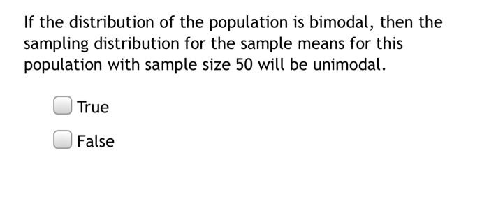 Solved If the distribution of the population is bimodal, | Chegg.com
