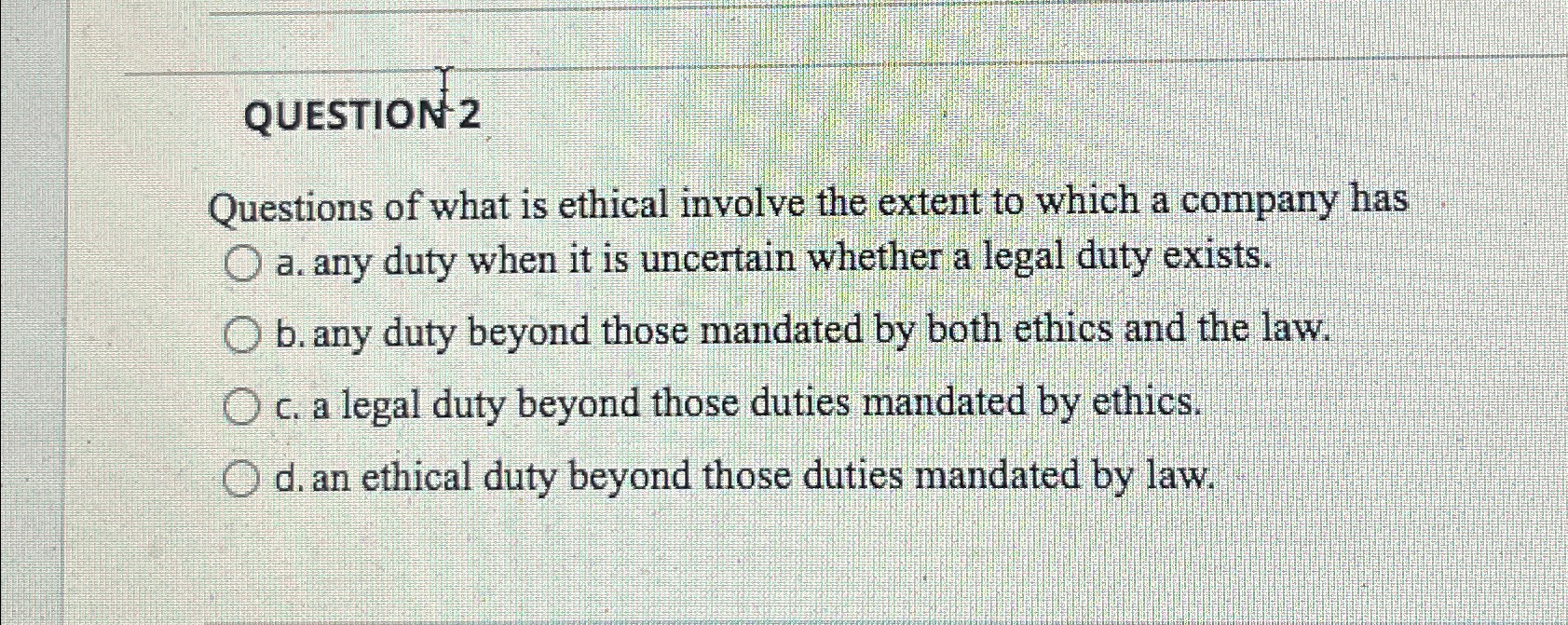 Solved QUESTION'2Questions of what is ethical involve the | Chegg.com