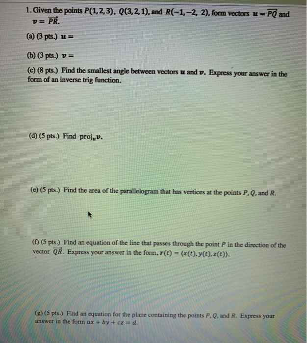 Solved 1. Given The Points P(1,2,3), Q(3,2,1), And R(-1,-2, | Chegg.com