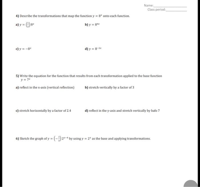 4) Describe the transformations that map the function \( y=8^{x} \) onto each function.
a) \( y=\left(\frac{1}{2}\right) 8^{x