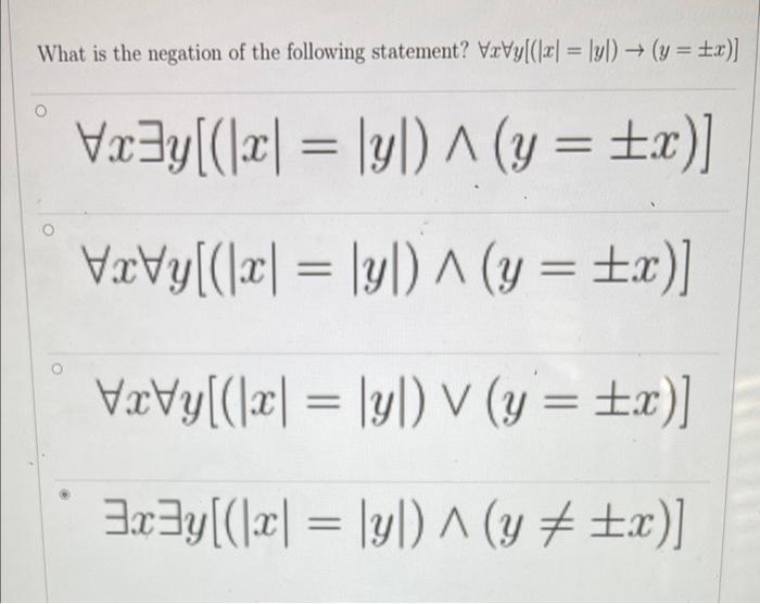 What is the negation of the following statement? VirVy[(1:1 = \yl) + (y = #x)] [(xF = fi) v (|fi | = |21)] HEXA = Varvy[(1x=