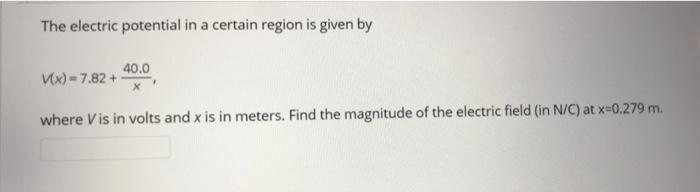 Solved The electric potential in a certain region is given | Chegg.com