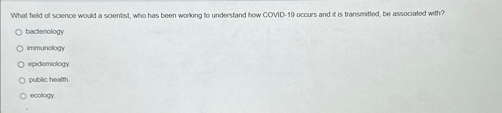 Solved What field of science would a scientist, who has been | Chegg.com