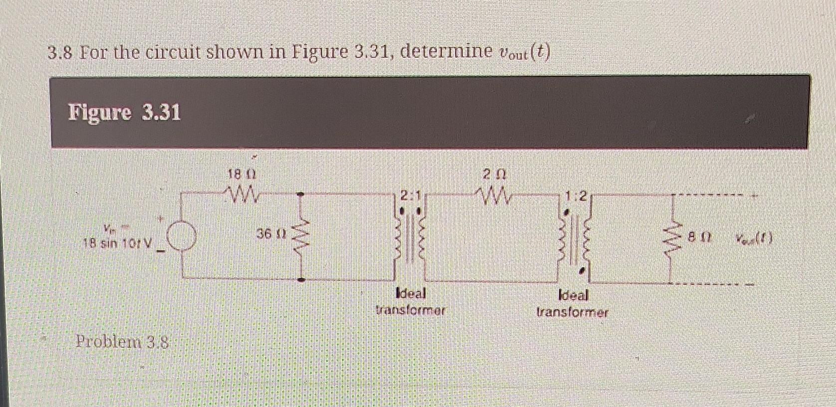 Solved 3.8 For the circuit shown in Figure 3.31 , determine | Chegg.com