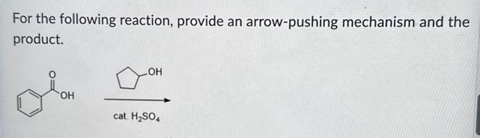 Solved For the following reaction, provide an arrow-pushing | Chegg.com