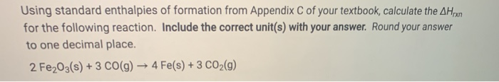 Solved Using standard enthalpies of formation from Appendix | Chegg.com