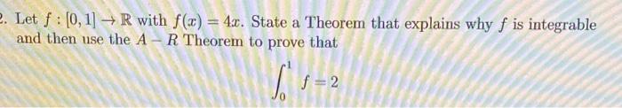 Solved 2 Let F 0 1→ R With F X 4x State A Theorem That