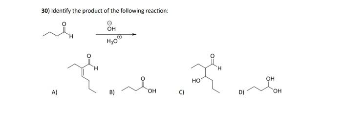 Solved 30) Identify the product of the following reaction: | Chegg.com