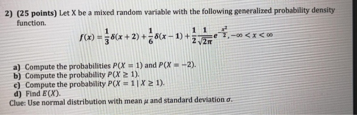 Solved 2) (25 points) Let X be a mixed random variable with | Chegg.com